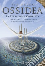 Ossidea. La tetralogia completa libro