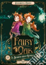 Il segreto delle gemelle. Fairy Oak. Vol. 1 libro