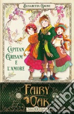 Capitan Grisam e l'amore. Fairy Oak. Vol. 4 libro