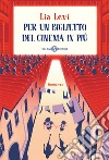 Per un biglietto del cinema in più libro