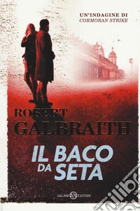 Il baco da seta. Un'indagine di Cormoran Strike