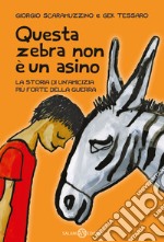 Questa zebra non è un asino libro