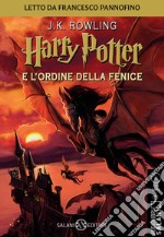 Harry Potter e l'Ordine della Fenice letto da Francesco Pannofino. Audiolibro. CD Audio formato MP3 libro