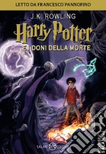 Harry Potter e i doni della morte letto da Francesco Pannofino. Audiolibro. CD Audio formato MP3 libro