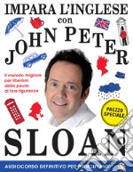 Impara l'inglese con John Peter Sloan. Audiocorso definitivo per principianti. Con Libro libro