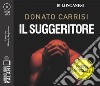 Il suggeritore letto da Alberto Angrisano. Audiolibro. 2 CD Audio formato MP3  di Carrisi Donato