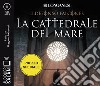 La cattedrale del mare letto da Ruggero Andreozzi. Audiolibro. 2 CD Audio formato MP3  di Falcones Ildefonso