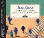 L'uomo che piantava gli alberi e altri racconti letto da Alessandro Bruno, Dante Biagioni, Gino La Monica, Marco Mete, Dario Penne. Audiolibro. CD Audio formato MP3 libro