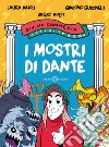 I mostri di Dante. Divina Commedia activity book libro