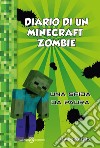 Diario di un Minecraft Zombie. Vol. 1: Una sfida da paura libro