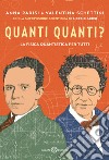 Quanti quanti? La fisica quantistica per tutti libro