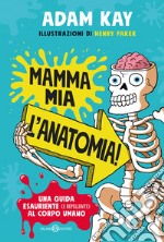 Mamma mia l'anatomia libro