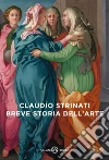 Breve storia dell'arte libro di Strinati Claudio