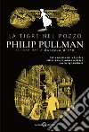 La tigre nel pozzo libro di Pullman Philip