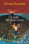 L'isola del tempo perso libro