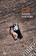 Amare una volta libro