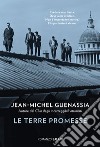 Le terre promesse libro di Guenassia Jean-Michel