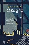 'O Regno libro di De Amicis Igor