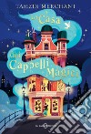 La casa dei cappelli magici libro