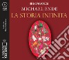 La storia infinita letto da Gino La Monica. Audiolibro. CD Audio formato MP3 libro