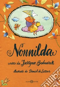 Nonnilda. Ediz. illustrata libro