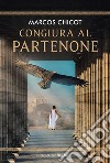 Congiura al Partenone libro di Chicot Marcos