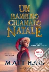 Un bambino chiamato Natale libro di Haig Matt