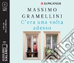 C'era una volta adesso letto da Gino La Monica. Audiolibro. CD Audio formato MP3 libro