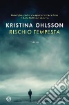 Rischio tempesta libro di Ohlsson Kristina
