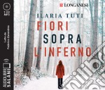 Fiori sopra l'inferno letto da Federico Zanandrea. Audiolibro. CD Audio formato MP3