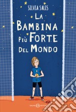 La bambina più forte del mondo libro