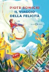 Il viaggio della felicità libro