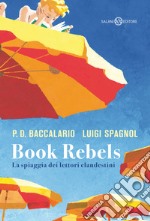 Book Rebels. La spiaggia dei lettori clandestini libro