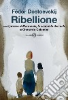 Ribellione. Con «Il prezzo dell'armonia, lo scandalo del male» di Gherardo Colombo libro