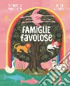 Famiglie favolose libro di Maddaloni Francesco Radaelli Guido