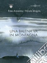 Una balena va in montagna libro