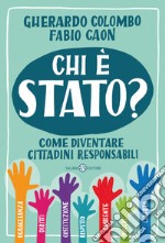 Chi è stato? Come diventare cittadini responsabili libro