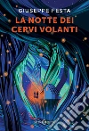 La notte dei cervi volanti libro