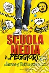 Scuola media. Gli anni peggiori della mia vita libro