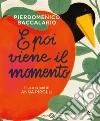 E poi viene il momento libro di Baccalario Pierdomenico