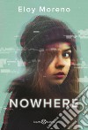 Nowhere libro di Moreno Eloy