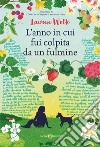 L'anno in cui fui colpita da un fulmine libro di Wolk Lauren