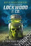 Il teschio parlante. Lockwood & Co.. Vol. 2 libro di Stroud Jonathan