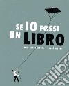 Se io fossi un libro libro di Letria José Jorge