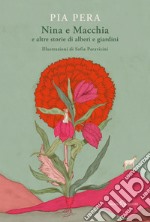 Nina e Macchia e altre storie di alberi e giardini libro