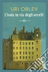 L'isola in via degli uccelli libro di Orlev Uri