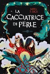 La cacciatrice di perle libro