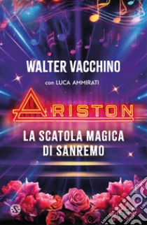 Ariston. La scatola magica di Sanremo