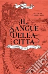 Il sangue della città. Capitale del sud. La torre della Guardia. Vol. 1 libro