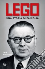 Lego. Una storia di famiglia libro